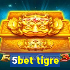 5bet tigre